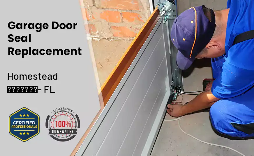 Garage Door Seal Replacement Homestead - FL 