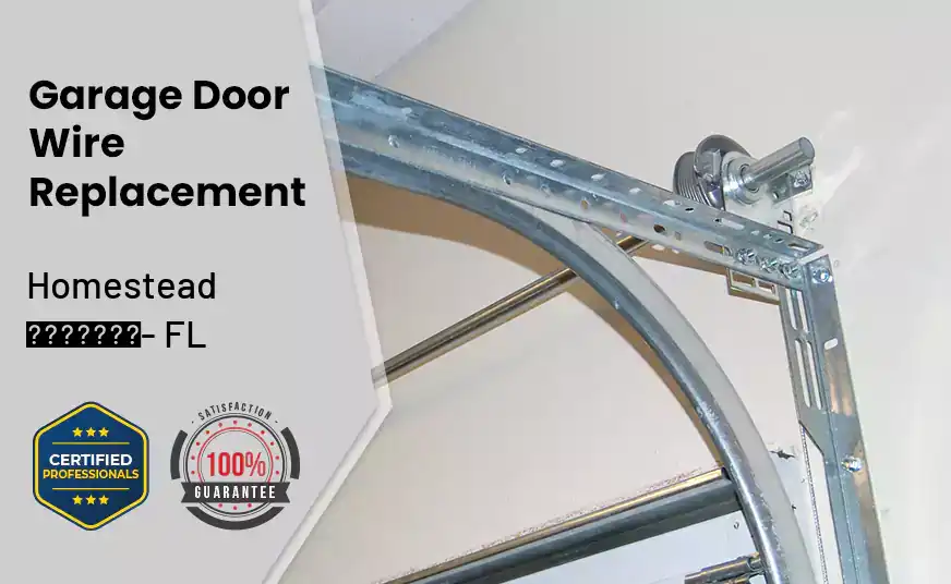 Garage Door Wire Replacement Homestead - FL 